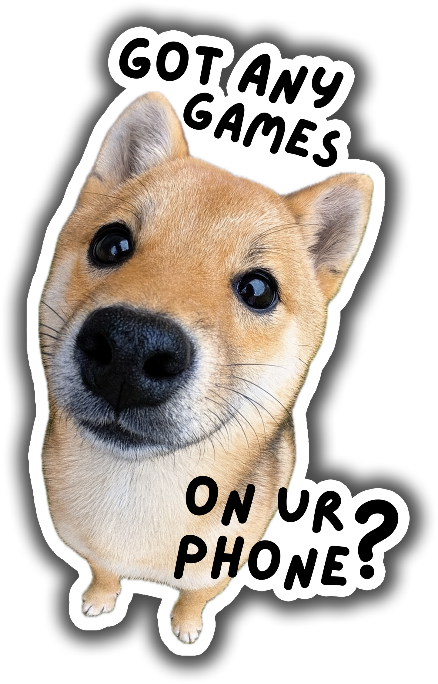 Sticker: got any games on ur phone?